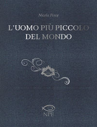 9788836270637 - L'uomo più piccolo del mondo