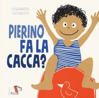 9788836280162 - Pierino fa la cacca? Ediz. a colori