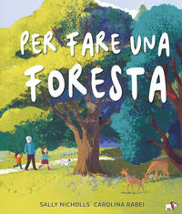 9788836283446 - Per fare una foresta. Ediz. a colori