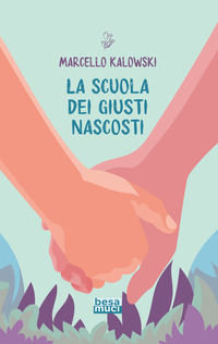 9788836293124 - La scuola dei giusti nascosti
