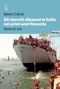 9788836293575 - Gli sbarchi albanesi in Italia nei primi anni Novanta. Storie di vita