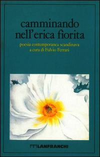 9788836300242 - Camminando nell'erica fiorita. Poesia contemporanea scandinava