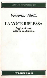 9788836300365 - La voce riflessa. Logica ed etica della contraddizione