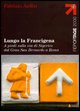 9788836544127 - Lungo la Francigena. A piedi sulla via di Sigerico dal Gran San Bernardo a Roma
