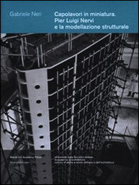 9788836627233 - Capolavori in miniatura. Pier Luigi Nervi e la modellazione strutturale