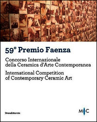 9788836631872 - 59° Premio Faenza. Concorso internazionale della ceramica d'arte contemporanea. Ediz. italiana e inglese