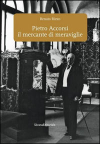9788836633029 - Pietro Accorsi il mercante di meraviglie