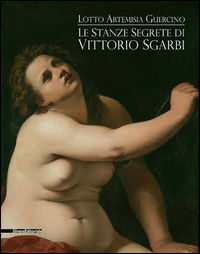 9788836633678 - Le stanze segrete di Vittorio Sgarbi. Lotto Artemisia Guercino
