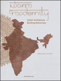 9788836634354 - Warm modernity. Indian architecture. Building democracy