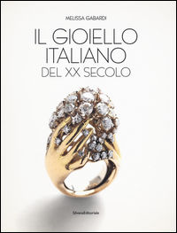 9788836635061 - Il gioiello italiano del XX secolo. Ediz. a colori