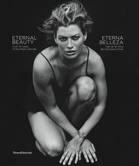 9788836639090 - Eternal beauty over 50 years of the Pirelli calendar. Ediz. inglese e spagnola