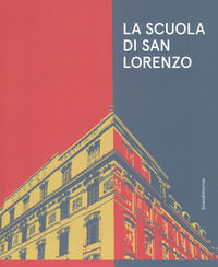 9788836641789 - La scuola di San Lorenzo. Una «factory» romana. Catalogo della mostra (Jesi, 8 dicembre 2018-17 marzo 2019). Ediz. a col