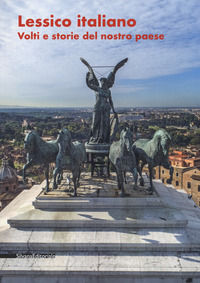 9788836644018 - Lessico italiano. Volti e storie del nostro Paese. Catalogo della mostra (Roma, 20 giugno-31 luglio 2019). Ediz. a color
