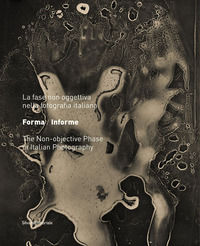 9788836646203 - Forma/Informe. La fase non oggettiva nella fotografia italiana. Ediz. italiana e inglese