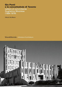 9788836646920 - Giò Ponti e la concattedrale di Taranto. Lettere al committente Guglielmo Motolese (1964-1979)
