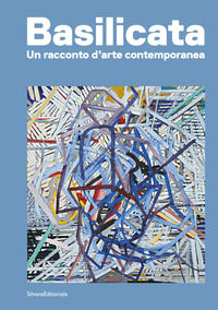 9788836653218 - Basilicata. Un racconto d'arte contemporanea. Ediz. a colori