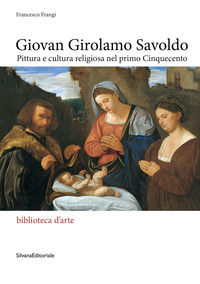 9788836653935 - Giovan Girolamo Savoldo. Pittura e cultura religiosa nel primo Cinquecento. Ediz. a colori