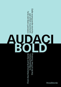 9788836661404 - Audaci. Dalle avanguardie storiche agli artisti mascherati, l'arte del libero pensiero. Ediz. italiana e inglese
