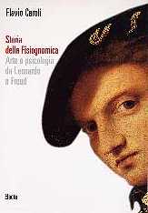 9788837020361 - Storia della fisiognomica. Arte e psicologia da Leonardo a Freud. Ediz. illustrata