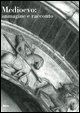 9788837025588 - Medioevo: immagine e racconto. Atti del Convegno internazionale di studi (Parma, 27-30 settembre 2000). Ediz. illustrata