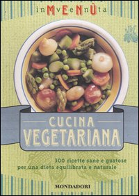 9788837030674 - Inventa menù. Cucina vegetariana. 300 ricette sane e gustose per una dieta equilibrata e naturale. Ediz. illustrata