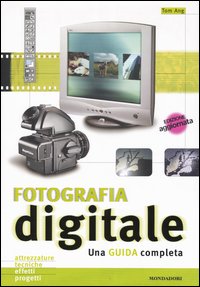 9788837032456 - Fotografia digitale. Una guida completa. Ediz. illustrata
