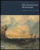 9788837042929 - Turner Monet Pollock. Dal Romanticismo all'Informale. Omaggio a Francesco Arcangeli. Catalogo della mostra (Ravenna, 19