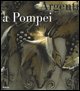 9788837043483 - Argenti a Pompei. Catalogo della mostra (Napoli, 2 aprile-11 settembre 2006). Ediz. illustrata