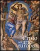 9788837044619 - Cristo nell'arte europea. Ediz. illustrata