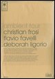 9788837052799 - Ambient Tour: Christian Frosi-Flavio Favelli-Deborah Ligorio. Ediz. italiana e inglese
