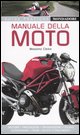 9788837062187 - Manuale della moto. Ediz. illustrata