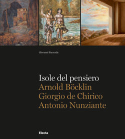 9788837085780 - Isole del pensiero. Böklin, De Chirico, Nunziante. Catalogo della mostra (Fiesole, 16 aprile-19 giugno 2011). Ediz. ital