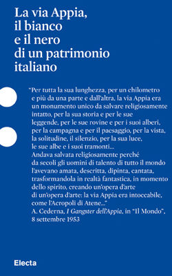 9788837087050 - La via Appia, il bianco e il nero di un patrimonio italiano. Ediz. illustrata