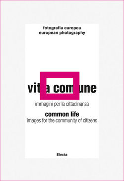 9788837091552 - Vita comune­Common life. Immagini per la cittadinanza­Images for community of citizens. Catalogo della mostra (Reggio Em