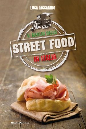 9788837095093 - Cibo di strada. Il meglio dello street food in Italia