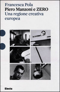 9788837099893 - Piero Manzoni e ZERO. Una regione creativa europea. Ediz. illustrata