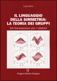 9788837119171 - Il linguaggio della simmetria: la teoria dei gruppi. Un'introduzione per i chimici