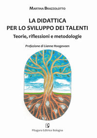 9788837121099 - La didattica per lo sviluppo dei talenti. Teorie, riflessioni e metodologie