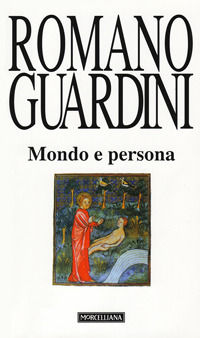 9788837218133 - Mondo e persona. Saggio di antropologia cristiana