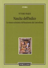 9788837220914 - Nascita dell'Indice. La censura ecclesiastica dal Rinascimento alla Controriforma