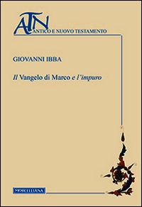 9788837227548 - Il Vangelo di Marco e l'impuro