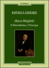 9788837227746 - Marco Minghetti. Il liberalismo e l'Europa