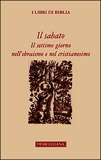 9788837227876 - Il sabato. Il settimo giorno nell'ebraismo e nel cristianesimo