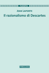 9788837230074 - Il razionalismo di Descartes