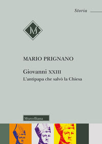 9788837233228 - Giovanni XXIII. L'antipapa che salvò la chiesa