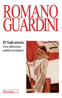 9788837233709 - Il Salvatore. Una riflessione politico-teologica