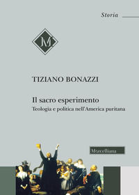 9788837235697 - Il sacro esperimento. Teologia e politica nell'America puritana
