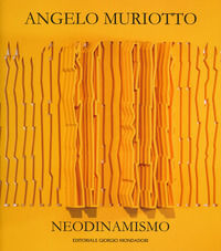 9788837419127 - Angelo Muriotto. Neodinamismo. Ediz. italiana e inglese
