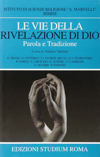 9788838240058 - Le vie della rivelazione di Dio. Parola e tradizione