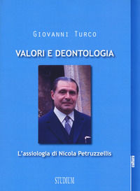 9788838243257 - Valori e deontologia. L'assiologia di Nicola Petruzzellis